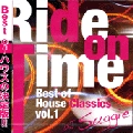 DJ SUGGIE / RIDE ON TIME BEST OF HOUSE CLASSICS VOL.1