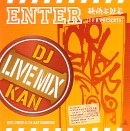 DJ KAN / ＥＮＴＥＲ　ＬＩＶＥ　ＭＩＸ