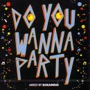DJ KANGO / ＤＯ　ＹＯＵ　ＷＡＮＮＡ　ＰＡＲＴＹ
