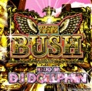 DJ DOLLPHIN / ＢＵＳＨ　ＶＯＬ．１
