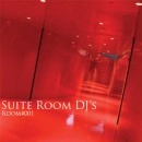 SUITE ROOM DJ'S / ＲＯＯＭ　＃００１