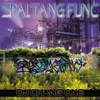 DJ CHANG ONE / ＳＰＡＬＴＡＮＧ　ＦＵＮＣ