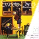DJ BROWN / ＳＷＥＥＴＳ　ＯＦ　ＣＡＮＤＹ　VOL.3
