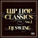 DJ SWING / ＨＩＰ　ＨＯＰ　ＣＬＡＳＳＩＣＳ　VOL.1