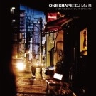DJ Mu-R (GAGLE) / ＯＮＥ　ＳＨＡＰＥ