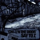SAY TO Z / ＣＨＩＬＬ’Ｎ　ＴＨＥ　ＤＯＯＲ