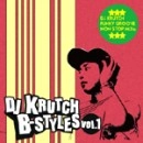 DJ KRUTCH / Ｂ－ＳＴＹＬＥＳ　ＶＯＬ．１