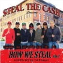 STEAL THE CASH / ＨＯＷ　ＷＥ　ＳＴＥＡＬ　ＶＯＬ．２