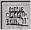 SCOTT DOWN & DJ CUTLER / BLUE COLLAR FUNK II:THE 716 LESSON