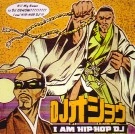 DJ OSHOW aka 皿師和尚 / Ｉ　ＡＭ　ＨＩＰ－ＨＯＰ　ＤＪ