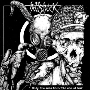 HELLSHOCK / ヘルショック / ONLY THE DEAD KNOW THE END OF WAR