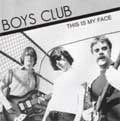 BOYS CLUB / ボーイズクラブ / THIS IS MY FACE