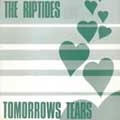 RIPTIDES (a.k.a. NUMBERS) / TOMORROWS TEARS