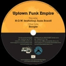 UPTOWN FUNK EMPIRE / N.O.W. FEATURING JUAN ROZOFF + BOOGIE