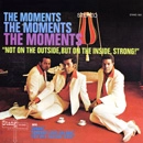MOMENTS / モーメンツ / NOT ON THE OUT SIDE BUT ON THE INSIDE STRO