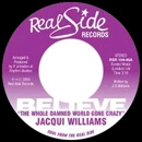 JACQUI WILLIAMS / WHOLE DAMNED WORLD GONE CRAZY