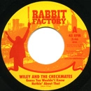 WILEY AND THE CHECKMATES / GUESS YOU WOULDN'T KNOW NOOTHIN' ABOUT THA
