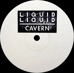 LIQUID LIQUID / リキッド・リキッド / CAVERN + OPTIMO + SANK INTO THE CHAIR