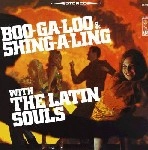 LATIN SOULS / ラテン・ソウルズ / BOO-GA-LOO & SHING-A-LING