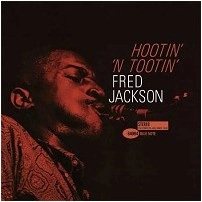 FRED JACKSON / フレッド・ジャクソン / HOOTIN' 'N TOOTIN'(180G)