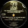 PRINCE OF DANCE MUSIC,L.B. BAD / TRUE STORY OF HOUSE MUSIC