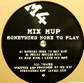 MIX MUP / SOMETHING MORE TO PLAY