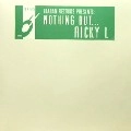 RICKY L / NOTHING BUT...