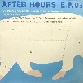 SHIHO FUJISAWA / 藤澤志保 / ＡＦＴＥＲ　ＨＯＵＲＳ　Ｅ．Ｐ．０２