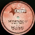 SKYNET FT.NC 17/NC 17 & KC / MEAN STREETS/SEA OF LIFE