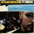 ROGER SANCHEZ FT.TERRI B / BANG THAT BOX