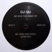 DJ QU / BE WHO YOU WANT EP