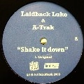 LAIDBACK LUKE & A-TRACK / SHAKE IT DOWN