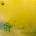 Kenichiro Nishihara / ＨＵＭＭＩＮＧ　ＪＡＺＺ