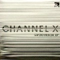 CHANNEL X / チャンネルX / GROOVEBOX EP