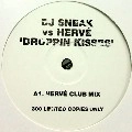 DJ SNEAK VS HERVE / DROPPIN KISSES