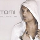 TOMI / トミィ / ＹＯＵ　ＣＡＮ　ＴＥＬＬ　ＭＥ