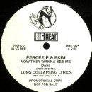 PERCEE-P & EKIM / NOW THEY WANNA SEE ME