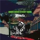 MEDULLA / メデュラ / BOOZE BOOZE STICKY THING