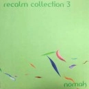 NOMAK / ＲＥＣＡＬＭ　ＣＯＬＬＥＣＴＩＯＮ　３
