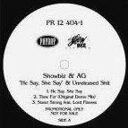 SHOWBIZ & A.G. / ショウビズ&A.G. / HE SAY, SHE SAY & UNRELEASED SHIT