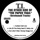 T.I. / OTHER SIDE OF THE PAPER TRAIL UNRELEASED T