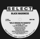 BLACK MADDNESS / WILD BROOKLYN BANDITS