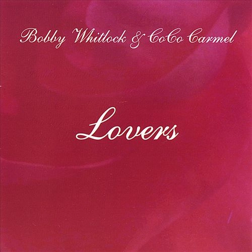 BOBBY WHITLOCK & COCO CARMEL / ボビー・ウイットロック・アンド・ ココ・カーメル / LOVERS : MASTER DEMOS