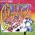 LITTLE KIRK / リトル・カーク / GHETTO PEOPLE BROKE (CD-R)