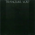 TRANCELIKE VOID / UNVEILING THE SILENT ARMS OF DESPAIR