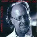 JERRY G. HLUDZIK / JUST LETTING IA ALL GO