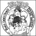 KiLLKiLLS / キルキルズ / １ｓｔＤＥＭＯ