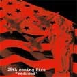 25TH COMING FIRE / トゥエンティーファイブカミングファイア / REDUCED