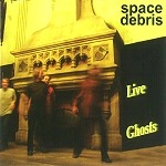 SPACE DEBRIS / LIVE GHOSTS