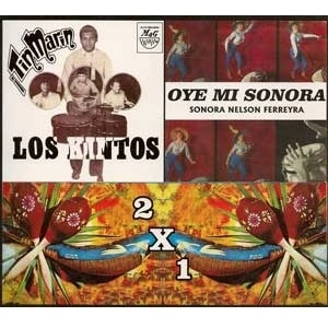 LOS KINTOS, SONORA NELSON FEREYRA / 2X1(!TIN MARIN/OYE MI SONORA)